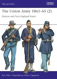 555 THE UNION ARMY 1861-65: Eastern and New England States