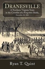 Dranesville: A Northern Virginia Town in the Crossfire of a Forgotten Battle, December 20, 1861