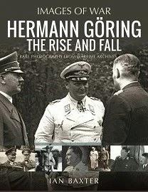 HERMANN GORING The Rise and Fall – Images of War series.jpg