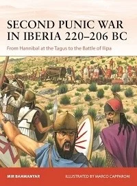 Second Punic War in Iberia 220-206: From Hannibal at the Tagus to the Battle of Ilipa