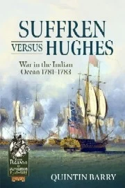 Suffern Versus Hughes: War in the Indian Ocean 1781-1783