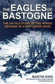 THE EAGLES OF BOSTOGNE The Untold Story of the Heroic Defense of a City Under Siege.jpg