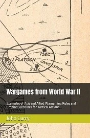 WARGAMES FROM WORLD WAR II Examples of Axis and Allied Wargaming Rules and Umpire Guidelines